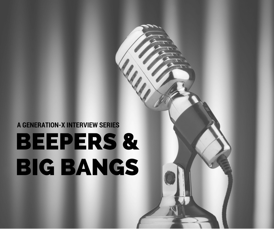 Beepers Big Bangs Generation X Interview Series