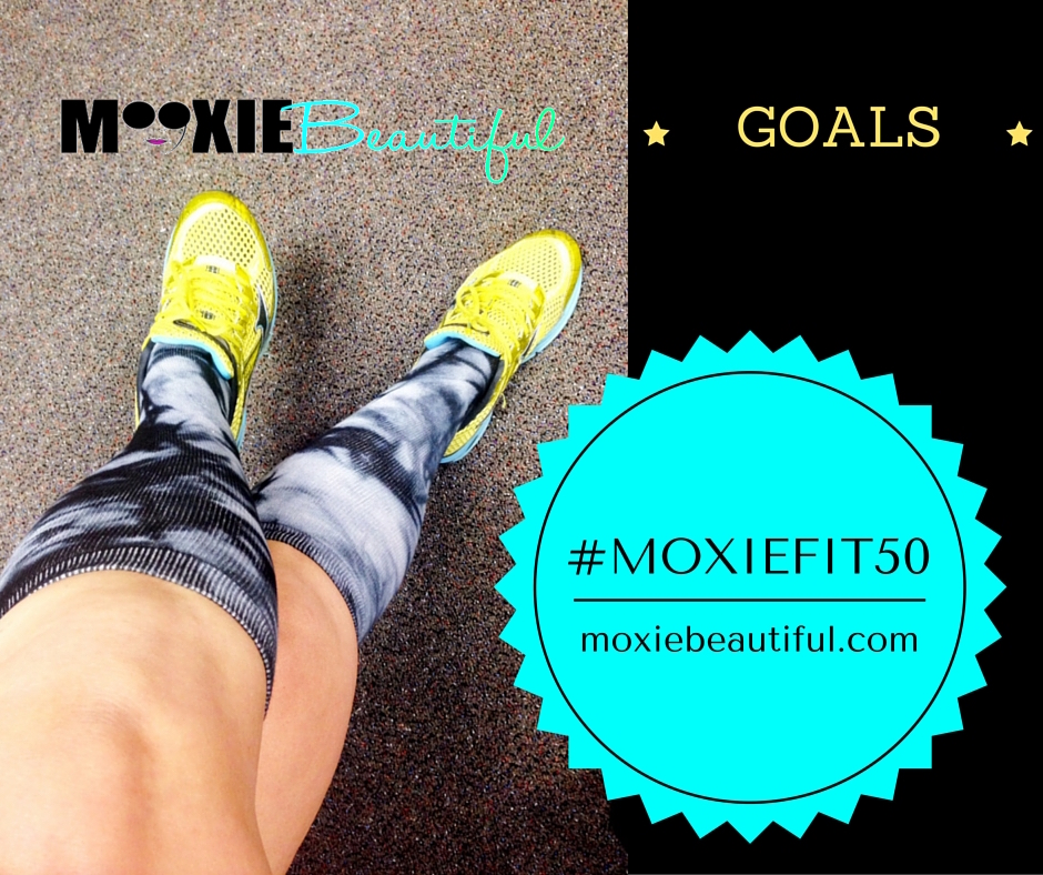My #MoxieFit50 Goals