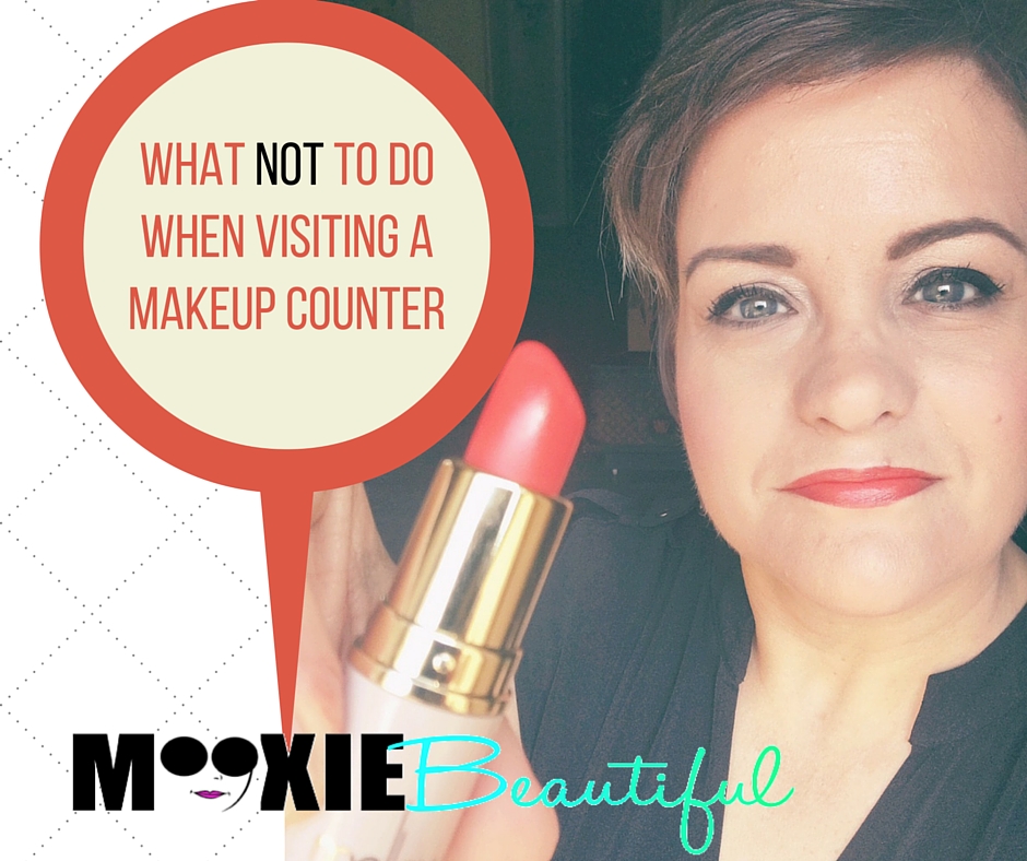 Makeup Counter Etiquette, Glam, What Not to do when visiting a makeup counter