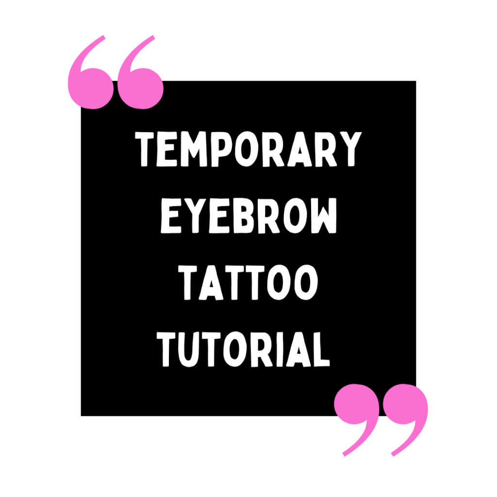 temporary eyebrow tattoo tutorial